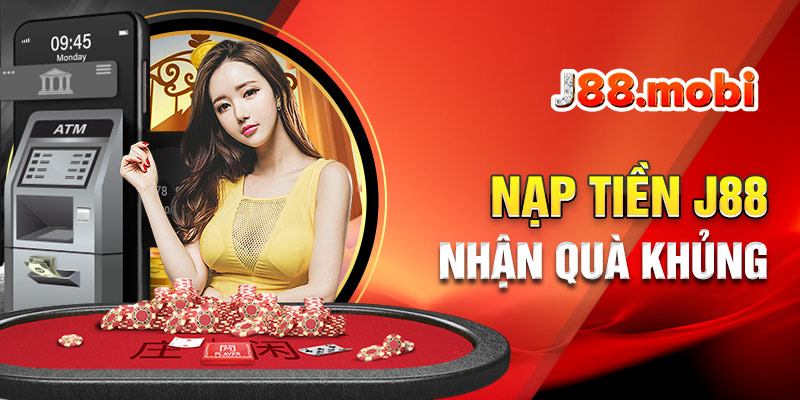 Nạp Tiền J88 Tiện Lợi, Đa Dạng Phương Thức Uy Tín Nạp tiền J88